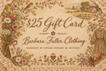 Barbara Fuller Clothing $25 Gift Card